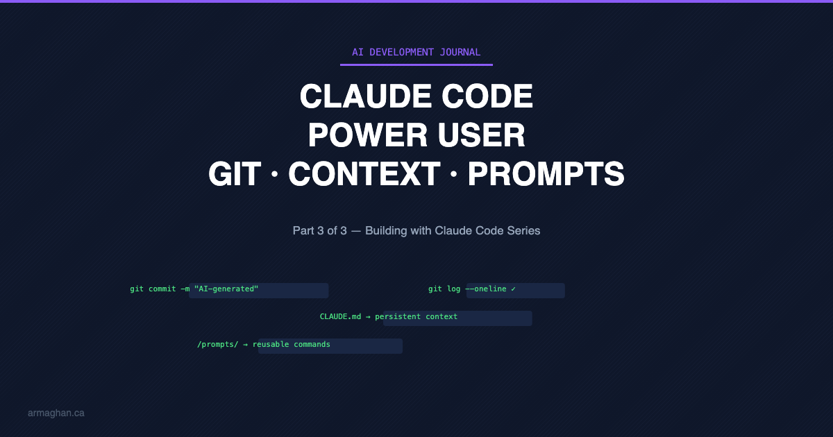 Claude Code Power User: Git Automation, Context Management, and Keeping Prompts Handy